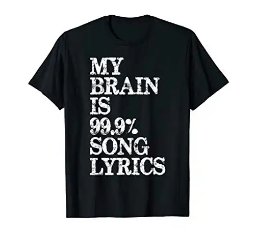 Music Lover Gifts - My Brain is 99% Song Lyrics